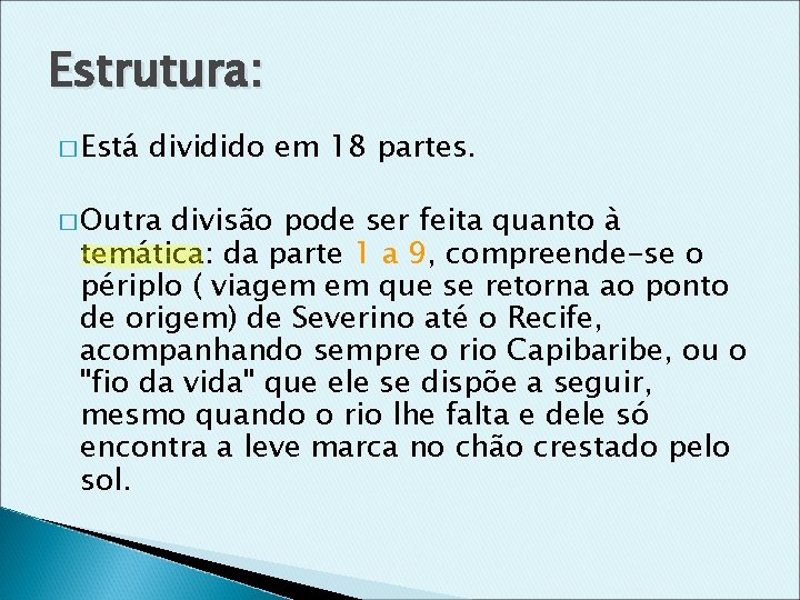 Estrutura: � Está dividido em 18 partes. � Outra divisão pode ser feita quanto