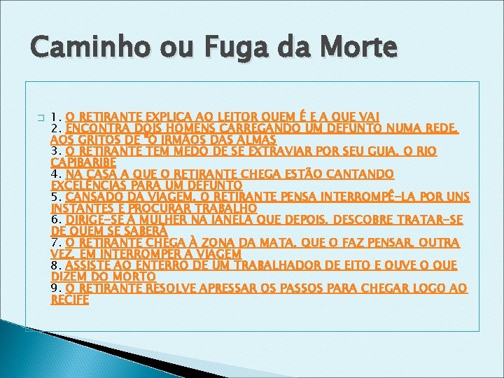 Caminho ou Fuga da Morte � 1. O RETIRANTE EXPLICA AO LEITOR QUEM É