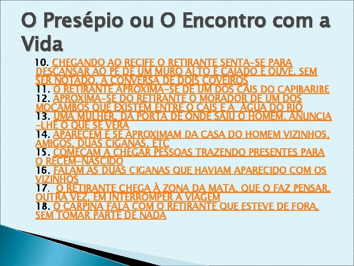 O Presépio ou O Encontro com a Vida 10. CHEGANDO AO RECIFE O RETIRANTE