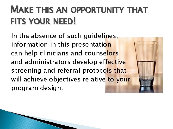 MAKE THIS AN OPPORTUNITY THAT FITS YOUR NEED! In the absence of such guidelines,