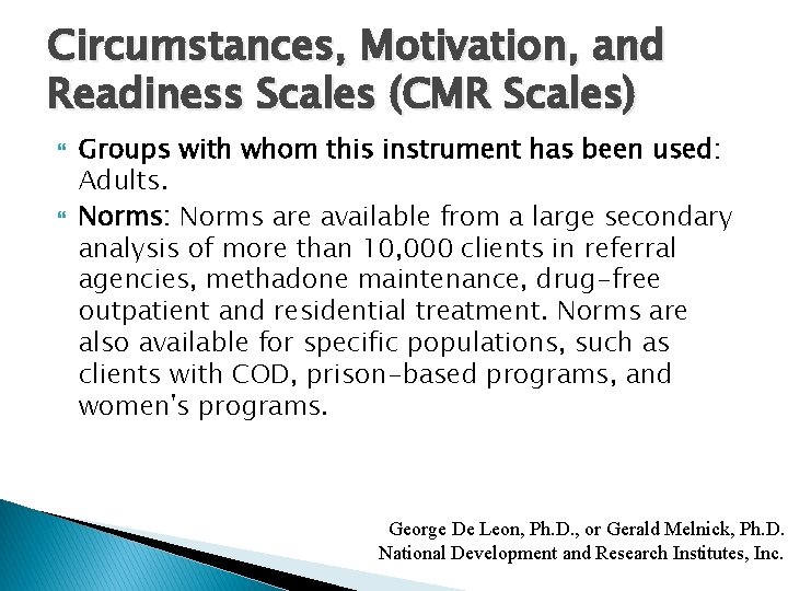 Circumstances, Motivation, and Readiness Scales (CMR Scales) Groups with whom this instrument has been