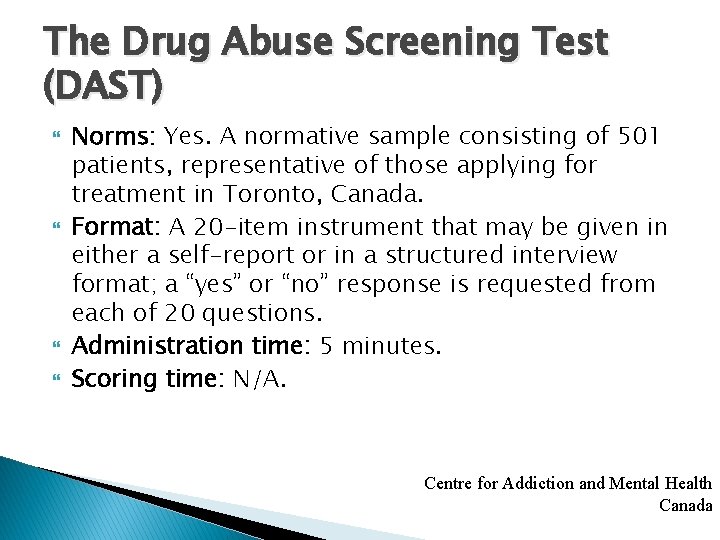 The Drug Abuse Screening Test (DAST) Norms: Yes. A normative sample consisting of 501