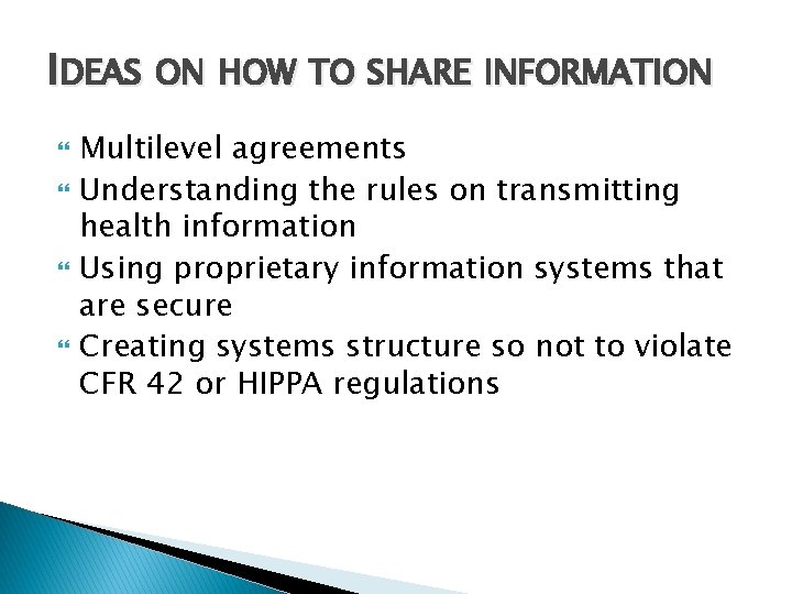 IDEAS ON HOW TO SHARE INFORMATION Multilevel agreements Understanding the rules on transmitting health