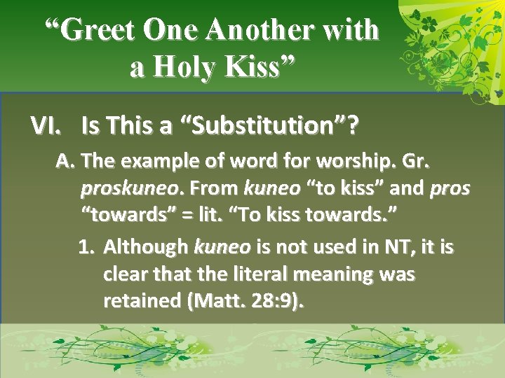 “Greet One Another with a Holy Kiss” VI. Is This a “Substitution”? A. The