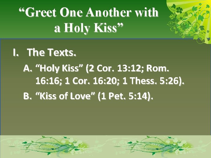 “Greet One Another with a Holy Kiss” I. The Texts. A. “Holy Kiss” (2