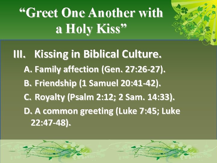 “Greet One Another with a Holy Kiss” III. Kissing in Biblical Culture. A. Family