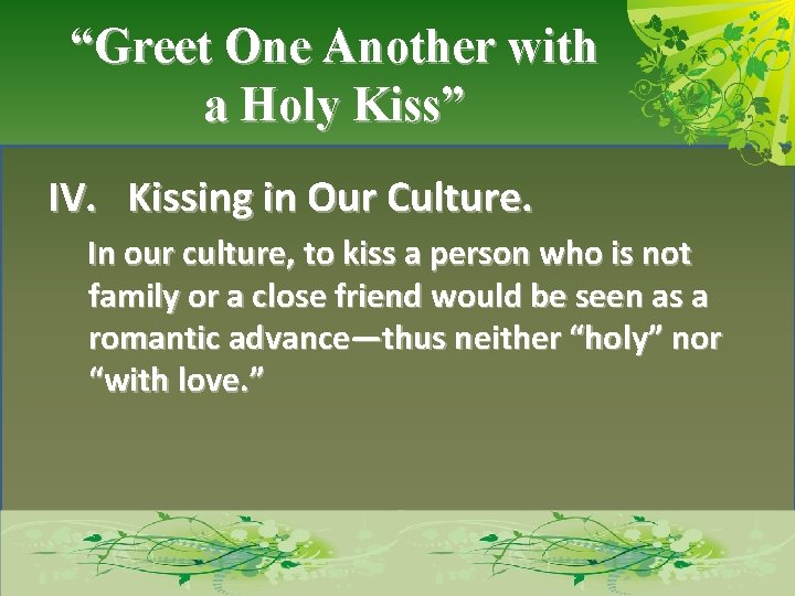 “Greet One Another with a Holy Kiss” IV. Kissing in Our Culture. In our