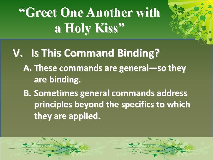“Greet One Another with a Holy Kiss” V. Is This Command Binding? A. These