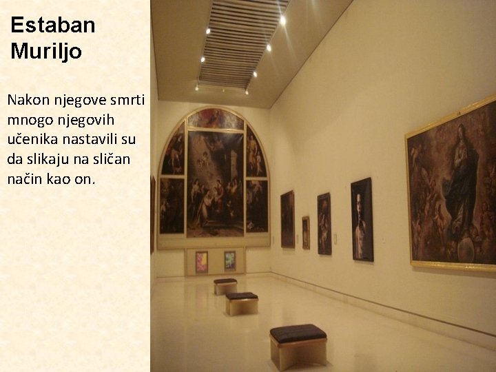 Estaban Muriljo njegove smrti Nakon mnogo njegovih učenika nastavili su da slikaju na sličan