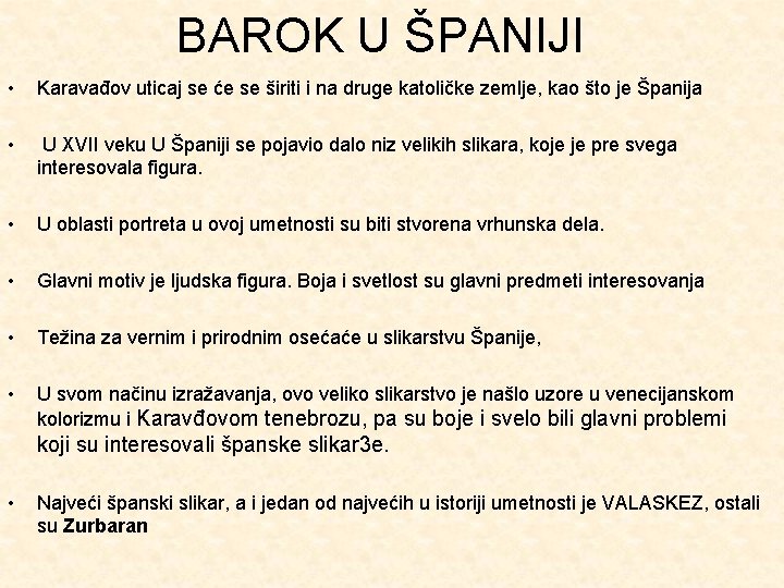 BAROK U ŠPANIJI • Karavađov uticaj se će se širiti i na druge katoličke