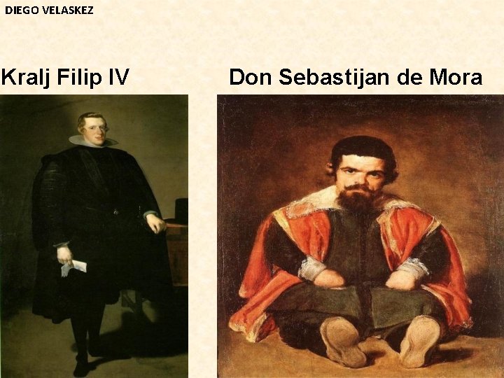 DIEGO VELASKEZ Kralj Filip IV Don Sebastijan de Mora 