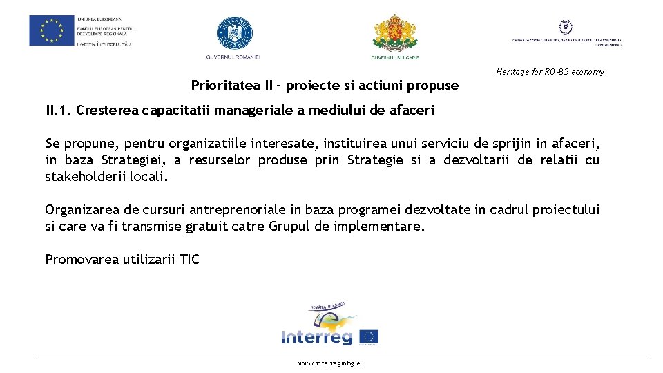  Heritage for RO-BG economy Prioritatea II - proiecte si actiuni propuse II. 1.