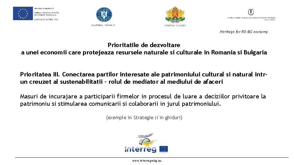  Heritage for RO-BG economy Prioritatile de dezvoltare a unei economii care protejeaza resursele