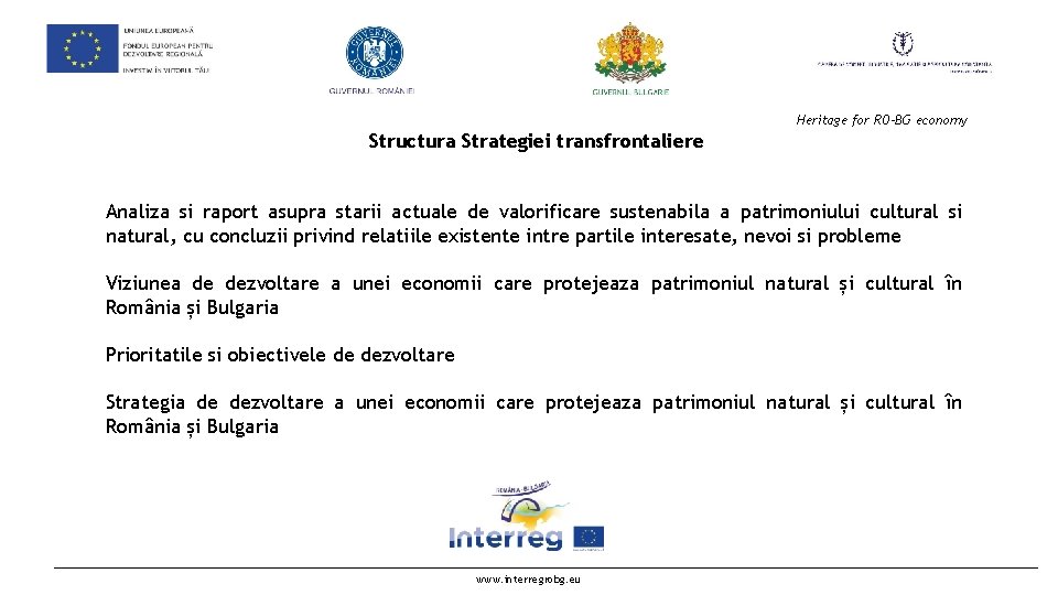  Heritage for RO-BG economy Structura Strategiei transfrontaliere Analiza si raport asupra starii actuale
