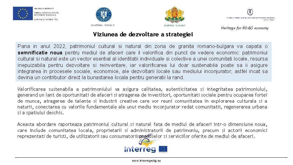  Heritage for RO-BG economy Viziunea de dezvoltare a strategiei Pana in anul 2022,