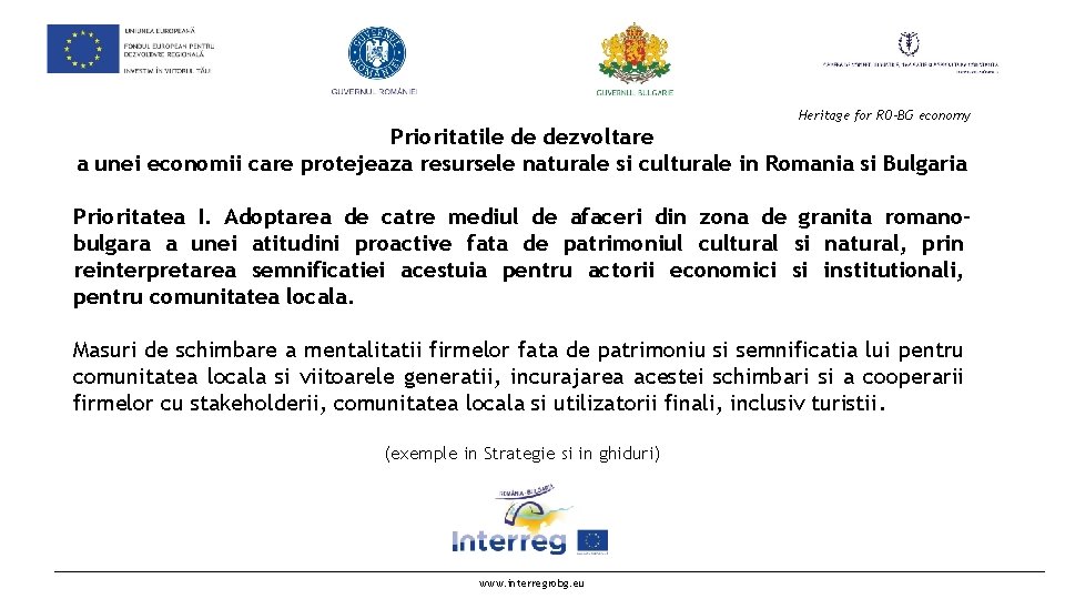  Heritage for RO-BG economy Prioritatile de dezvoltare a unei economii care protejeaza resursele