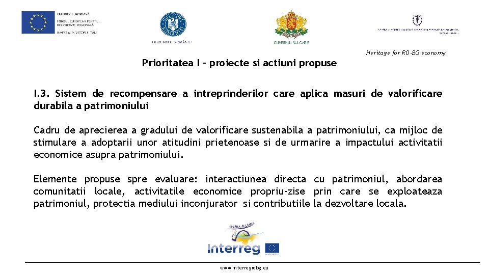  Heritage for RO-BG economy Prioritatea I - proiecte si actiuni propuse I. 3.