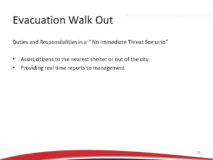 Evacuation Walk Out Duties and Responsibilities in a “ No Immediate Threat Scenario” •