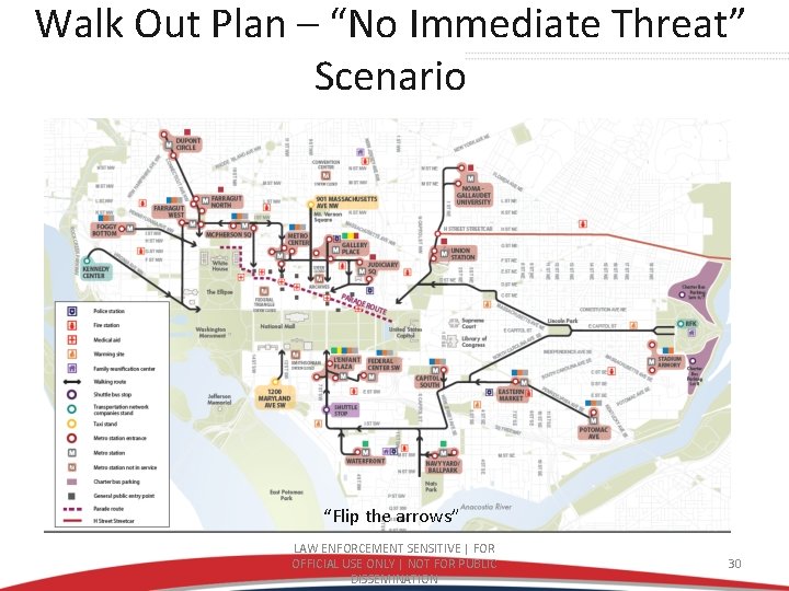 Walk Out Plan – “No Immediate Threat” Scenario “Flip the arrows” LAW ENFORCEMENT SENSITIVE