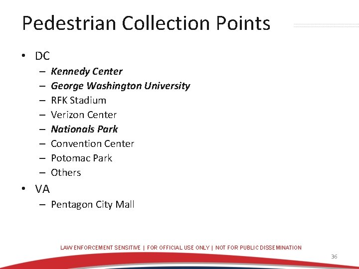 Pedestrian Collection Points • DC – – – – Kennedy Center George Washington University