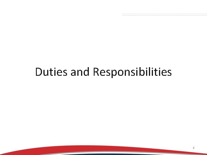 Duties and Responsibilities 4 