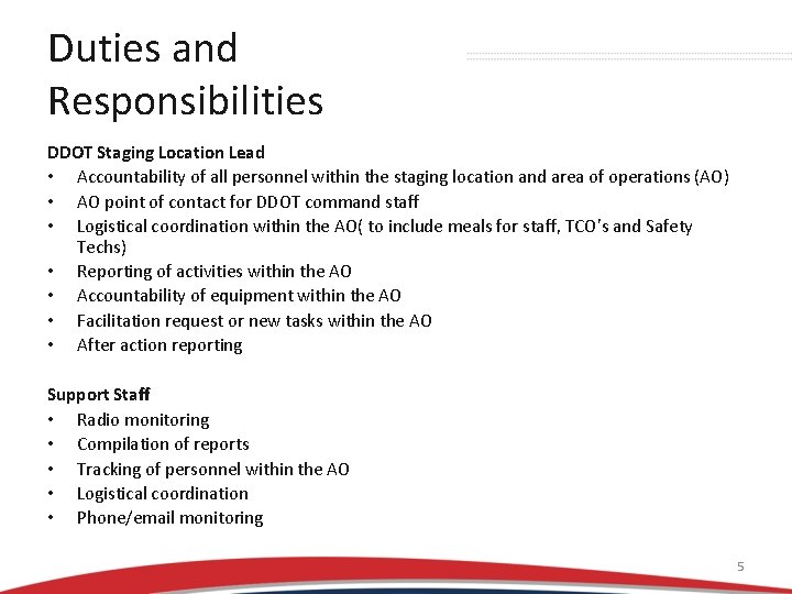 Duties and Responsibilities DDOT Staging Location Lead • Accountability of all personnel within the