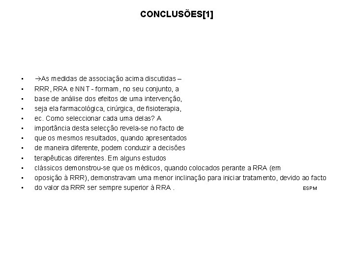 CONCLUSÕES[1] • • • As medidas de associação acima discutidas – RRR, RRA e