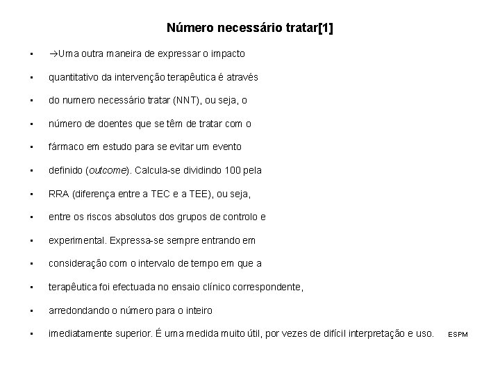 Número necessário tratar[1] • Uma outra maneira de expressar o impacto • quantitativo da