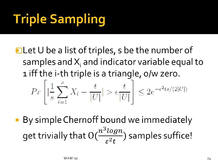 Triple Sampling � WAW '10 24 