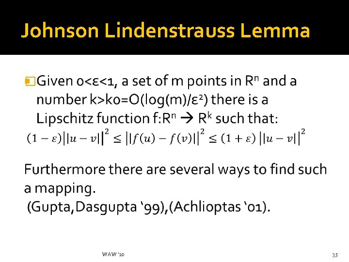 Johnson Lindenstrauss Lemma � WAW '10 35 