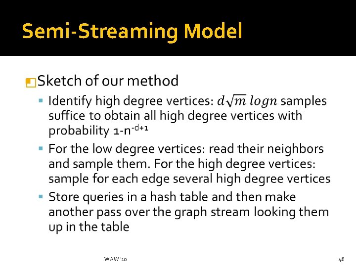 Semi-Streaming Model � WAW '10 48 