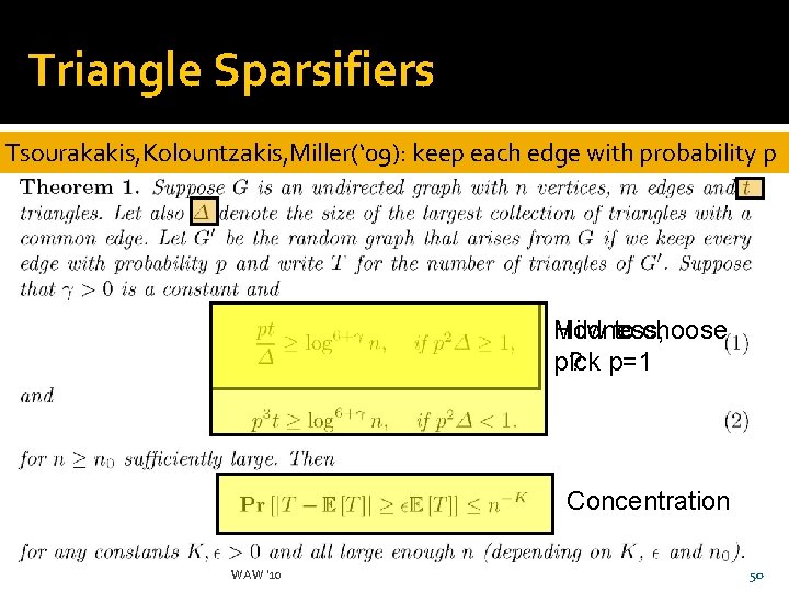 Triangle Sparsifiers Tsourakakis, Kolountzakis, Miller(‘ 09): keep each edge with probability p How to
