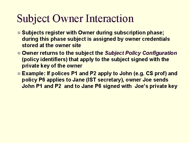 Subject Owner Interaction n Subjects register with Owner during subscription phase; during this phase