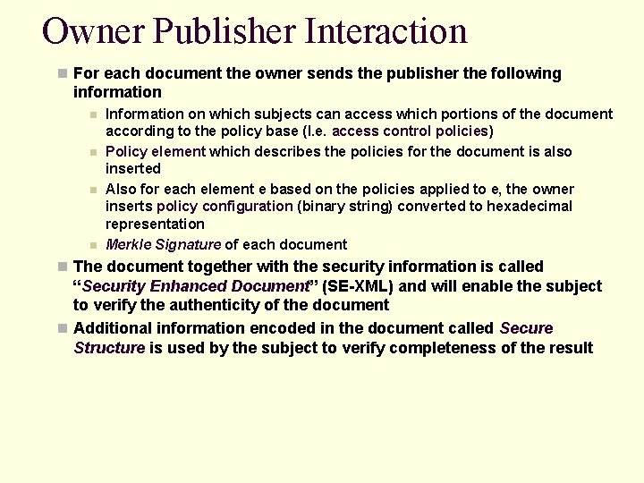 Owner Publisher Interaction n For each document the owner sends the publisher the following