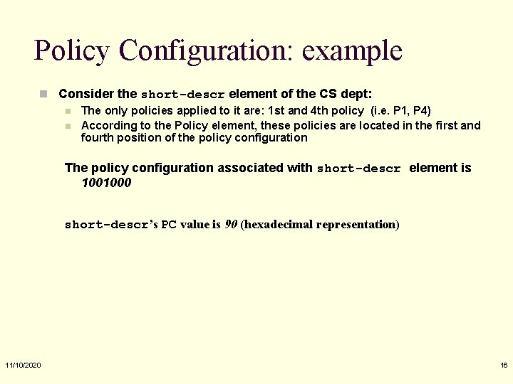 Policy Configuration: example n Consider the short-descr element of the CS dept: n The