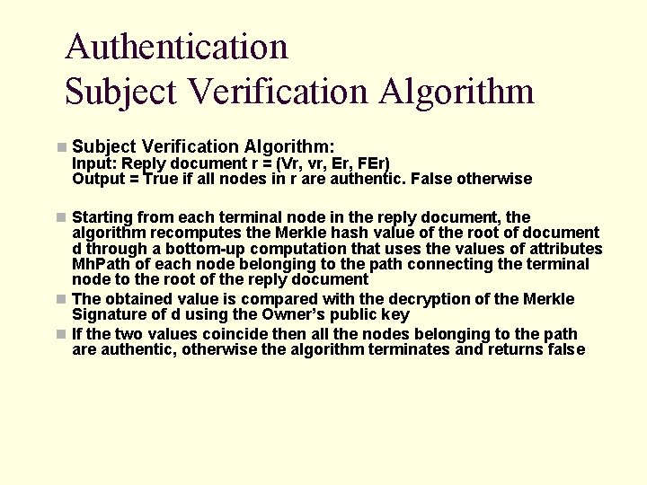 Authentication Subject Verification Algorithm: Input: Reply document r = (Vr, vr, Er, FEr) Output