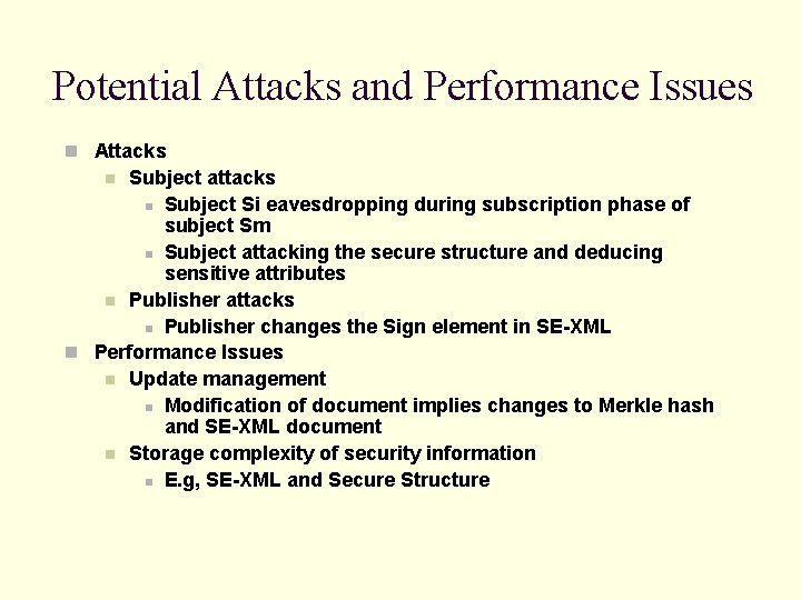 Potential Attacks and Performance Issues n Attacks Subject attacks n Subject Si eavesdropping during