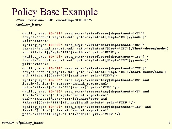 Policy Base Example 11/10/2020 <? xml version="1. 0" encoding="UTF-8"? > <policy_base>. . . <policy_spec