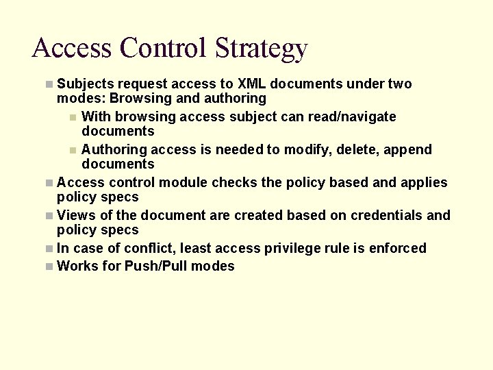 Access Control Strategy n Subjects request access to XML documents under two modes: Browsing