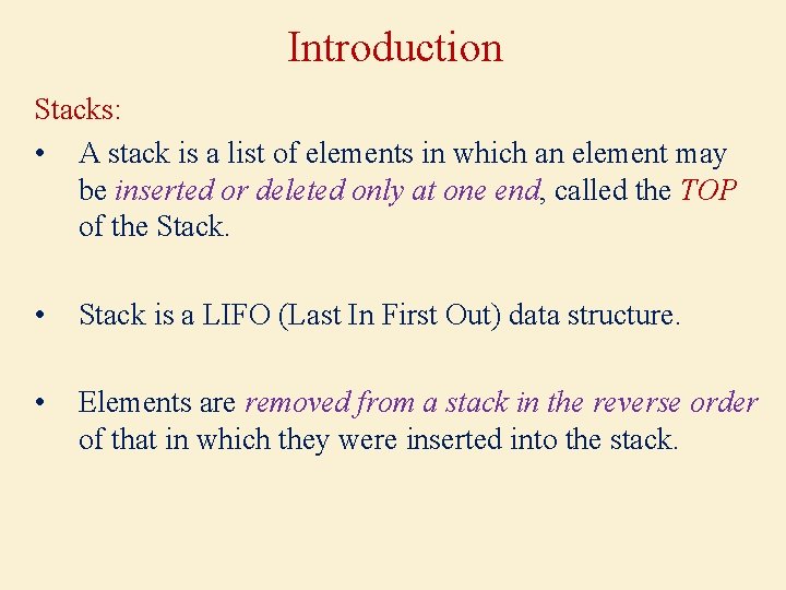 Introduction Stacks: • A stack is a list of elements in which an element