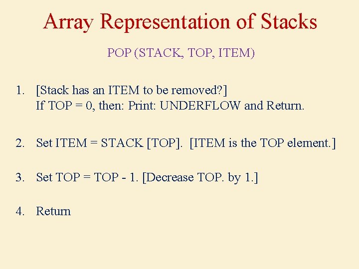 Array Representation of Stacks POP (STACK, TOP, ITEM) 1. [Stack has an ITEM to