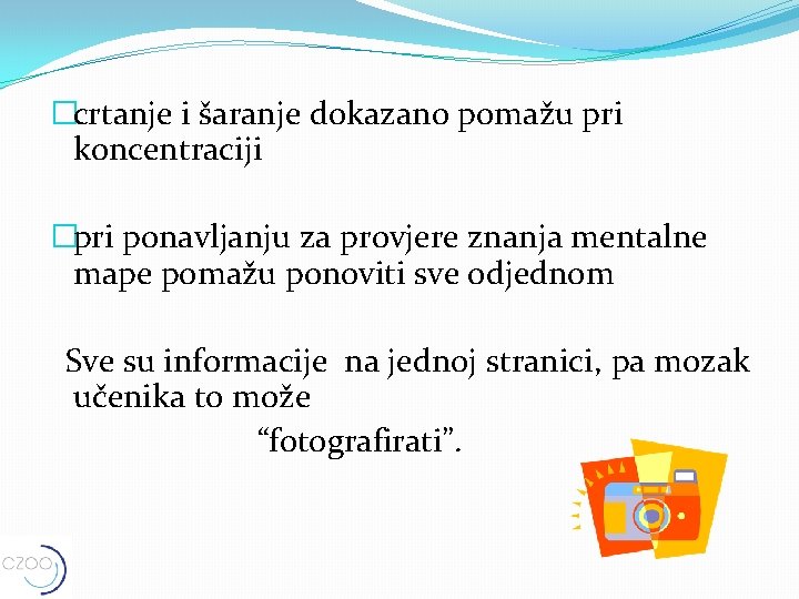 �crtanje i šaranje dokazano pomažu pri koncentraciji �pri ponavljanju za provjere znanja mentalne mape