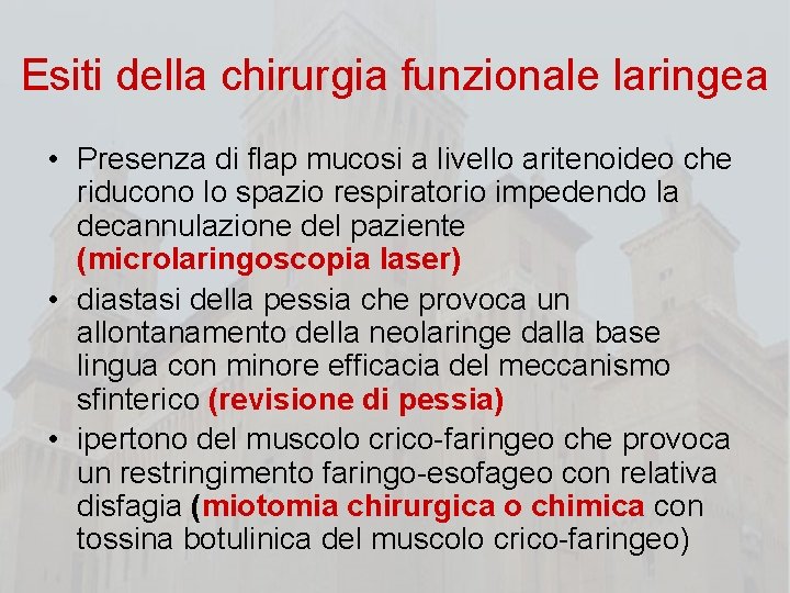 Esiti della chirurgia funzionale laringea • Presenza di flap mucosi a livello aritenoideo che