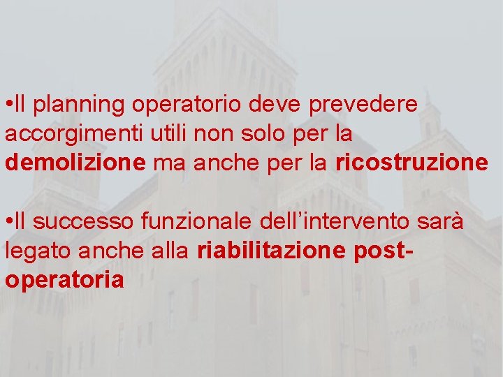  • Il planning operatorio deve prevedere accorgimenti utili non solo per la demolizione