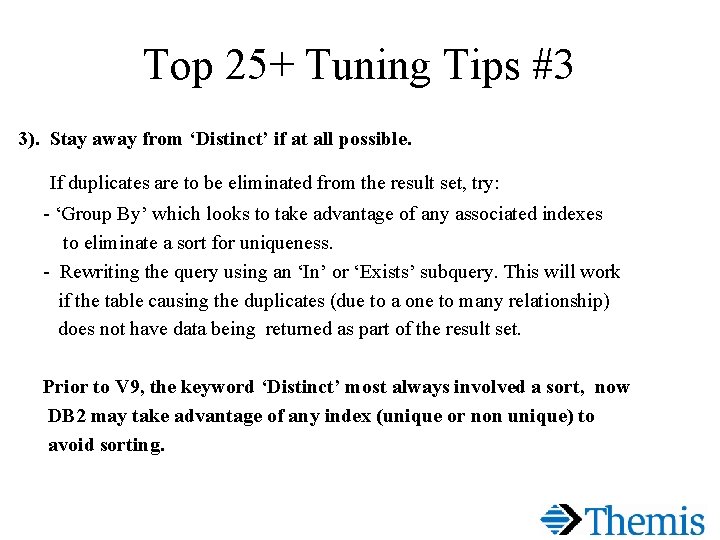 Top 25+ Tuning Tips #3 3). Stay away from ‘Distinct’ if at all possible.