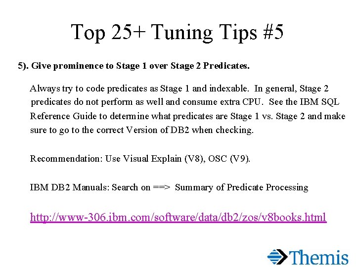 Top 25+ Tuning Tips #5 5). Give prominence to Stage 1 over Stage 2