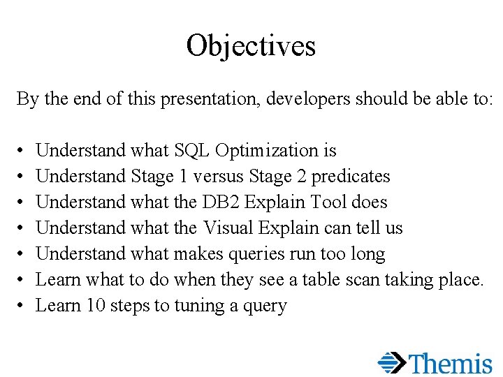 Objectives By the end of this presentation, developers should be able to: • •