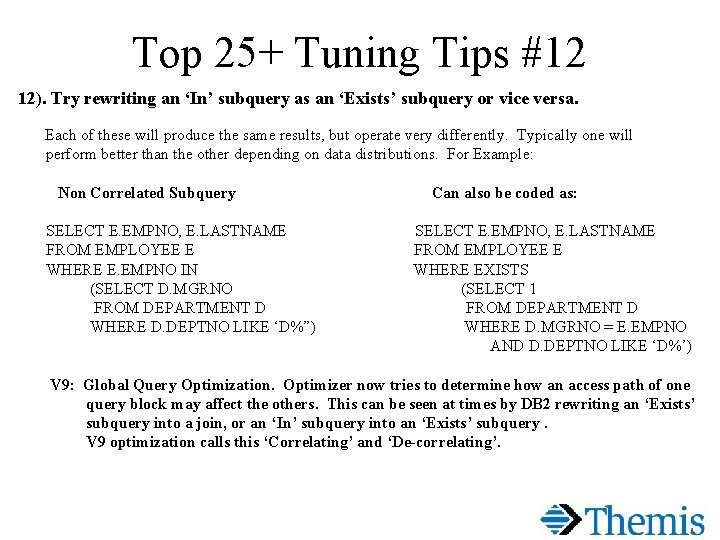 Top 25+ Tuning Tips #12 12). Try rewriting an ‘In’ subquery as an ‘Exists’