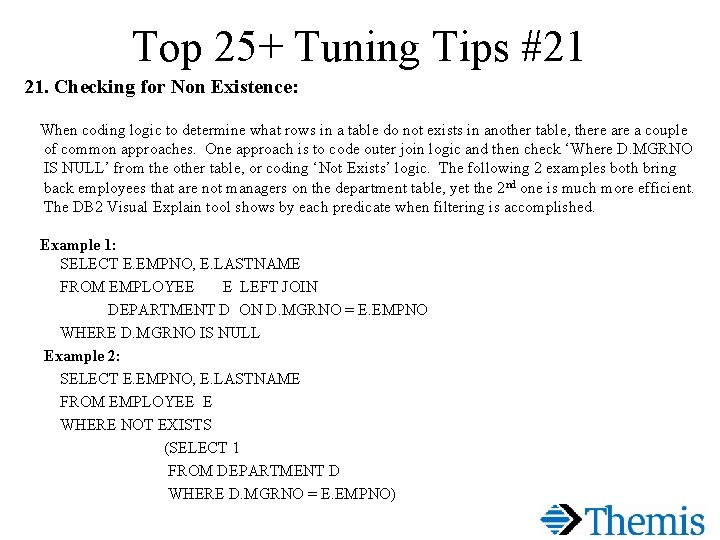 Top 25+ Tuning Tips #21 21. Checking for Non Existence: When coding logic to