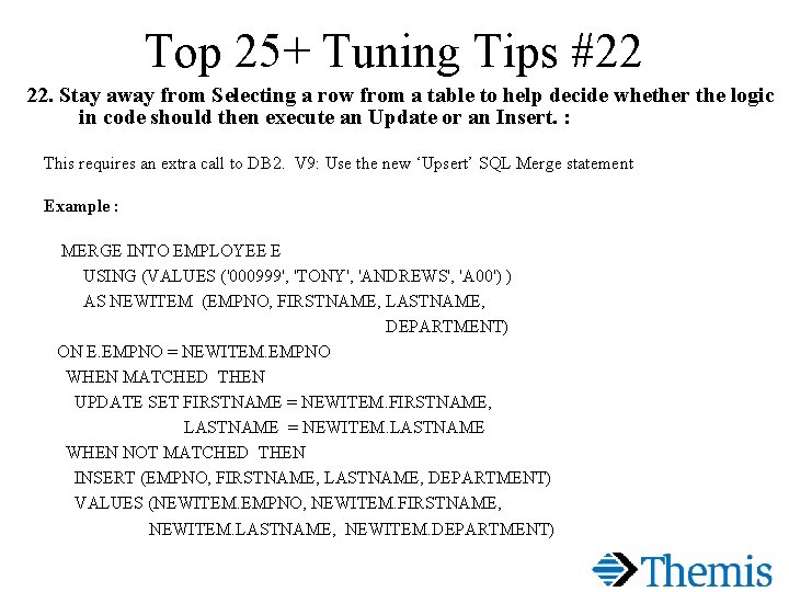 Top 25+ Tuning Tips #22 22. Stay away from Selecting a row from a